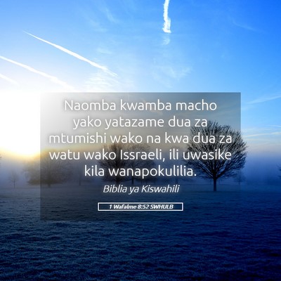 Picture 05 - 1 Wafalme 8:52 SWHULB - Naomba kwamba macho yako yatazame dua za mtumishi - Bible Verse Picture