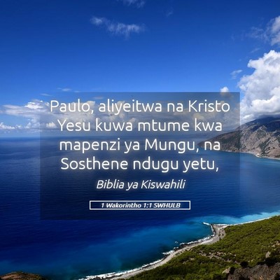 Picture 05 - 1 Wakorintho 1:1 SWHULB - Paulo, aliyeitwa na Kristo Yesu kuwa mtume kwa - Bible Verse Picture