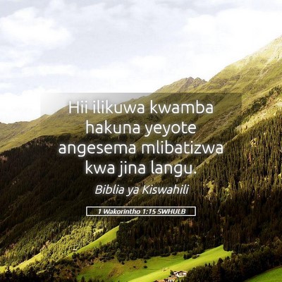 Picture 05 - 1 Wakorintho 1:15 SWHULB - Hii ilikuwa kwamba hakuna yeyote angesema - Bible Verse Picture