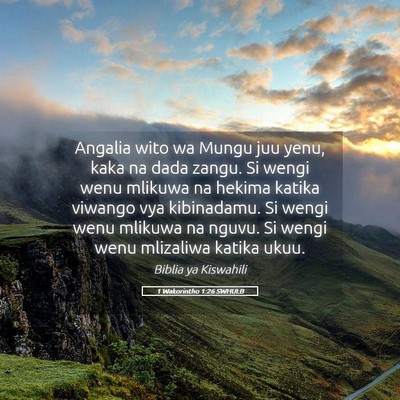 Picture 05 - 1 Wakorintho 1:26 SWHULB - Angalia wito wa Mungu juu yenu, kaka na dada - Bible Verse Picture