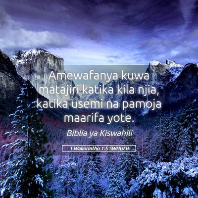 Picture 05 - 1 Wakorintho 1:5 SWHULB - Amewafanya kuwa matajiri katika kila njia, katika - Bible Verse Picture