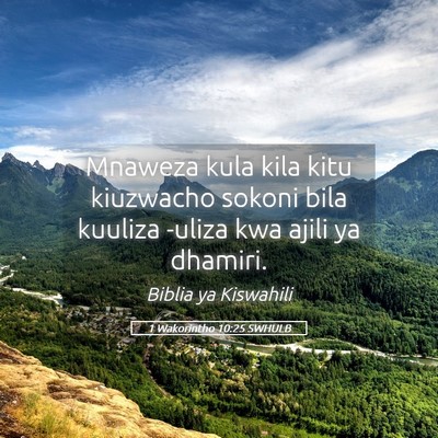 Picture 05 - 1 Wakorintho 10:25 SWHULB - Mnaweza kula kila kitu kiuzwacho sokoni bila - Bible Verse Picture