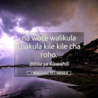 Picture 05 - 1 Wakorintho 10:3 SWHULB - na wote walikula chakula kile kile cha - Bible Verse Picture