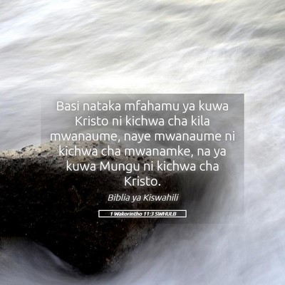 Picture 05 - 1 Wakorintho 11:3 SWHULB - Basi nataka mfahamu ya kuwa Kristo ni kichwa cha - Bible Verse Picture