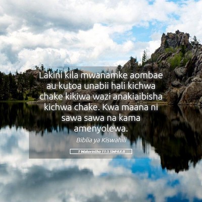 Picture 05 - 1 Wakorintho 11:5 SWHULB - Lakini kila mwanamke aombae au kutoa unabii hali - Bible Verse Picture
