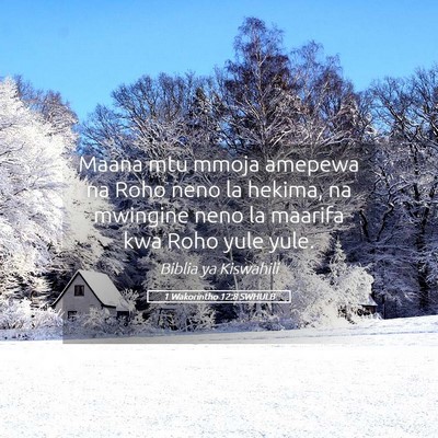 Picture 05 - 1 Wakorintho 12:8 SWHULB - Maana mtu mmoja amepewa na Roho neno la hekima, - Bible Verse Picture