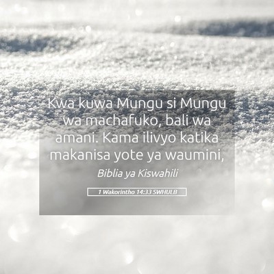 Picture 05 - 1 Wakorintho 14:33 SWHULB - Kwa kuwa Mungu si Mungu wa machafuko, bali wa - Bible Verse Picture