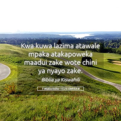 Picture 05 - 1 Wakorintho 15:25 SWHULB - Kwa kuwa lazima atawale mpaka atakapoweka maadui - Bible Verse Picture