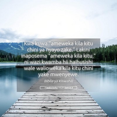 Picture 05 - 1 Wakorintho 15:27 SWHULB - Kwa kuwa “ameweka kila kitu chini ya nyayo - Bible Verse Picture