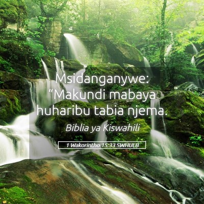 Picture 05 - 1 Wakorintho 15:33 SWHULB - Msidanganywe: “Makundi mabaya huharibu tabia - Bible Verse Picture