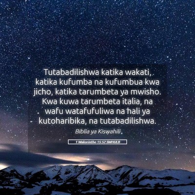 Picture 05 - 1 Wakorintho 15:52 SWHULB - Tutabadilishwa katika wakati, katika kufumba na - Bible Verse Picture