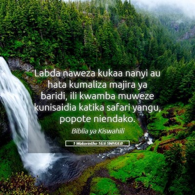 Picture 05 - 1 Wakorintho 16:6 SWHULB - Labda naweza kukaa nanyi au hata kumaliza majira - Bible Verse Picture