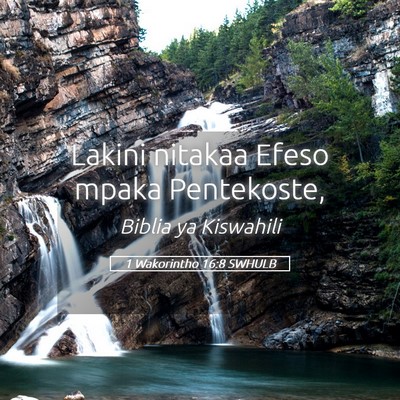 Picture 05 - 1 Wakorintho 16:8 SWHULB - Lakini nitakaa Efeso mpaka - Bible Verse Picture