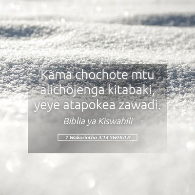 Picture 05 - 1 Wakorintho 3:14 SWHULB - Kama chochote mtu alichojenga kitabaki, yeye - Bible Verse Picture