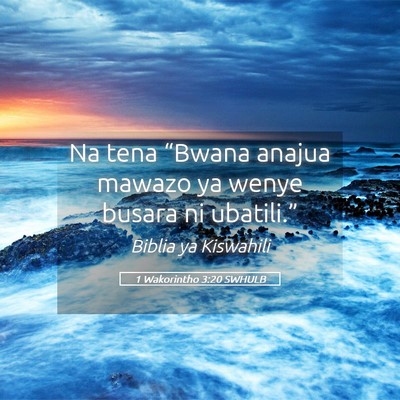 Picture 05 - 1 Wakorintho 3:20 SWHULB - Na tena “Bwana anajua mawazo ya wenye busara ni - Bible Verse Picture