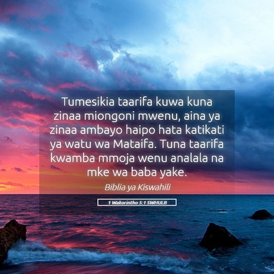 Picture 05 - 1 Wakorintho 5:1 SWHULB - Tumesikia taarifa kuwa kuna zinaa miongoni mwenu, - Bible Verse Picture