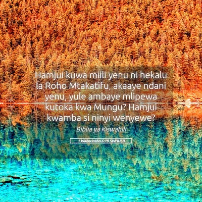Picture 05 - 1 Wakorintho 6:19 SWHULB - Hamjui kuwa miili yenu ni hekalu la Roho - Bible Verse Picture
