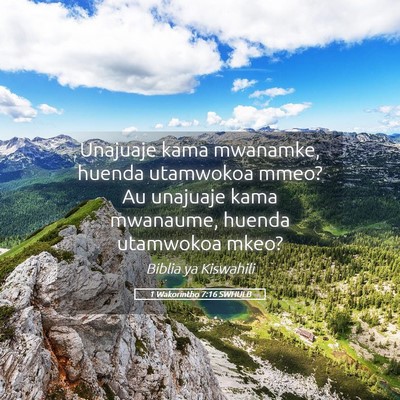 Picture 05 - 1 Wakorintho 7:16 SWHULB - Unajuaje kama mwanamke, huenda utamwokoa mmeo? Au - Bible Verse Picture