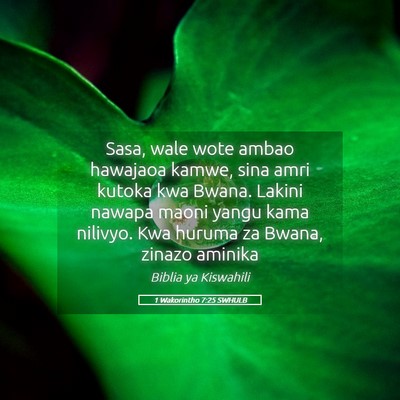 Picture 05 - 1 Wakorintho 7:25 SWHULB - Sasa, wale wote ambao hawajaoa kamwe, sina amri - Bible Verse Picture