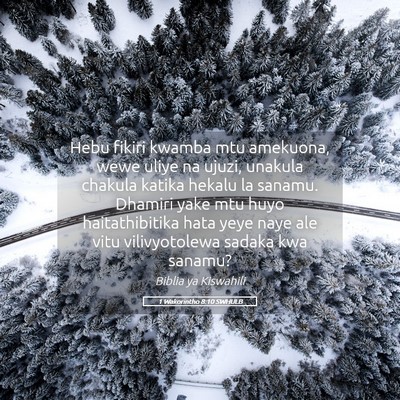 Picture 05 - 1 Wakorintho 8:10 SWHULB - Hebu fikiri kwamba mtu amekuona, wewe uliye na - Bible Verse Picture