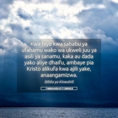 Picture 05 - 1 Wakorintho 8:11 SWHULB - Kwa hiyo kwa sababu ya ufahamu wako wa ukweli juu - Bible Verse Picture