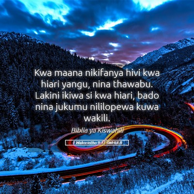 Picture 05 - 1 Wakorintho 9:17 SWHULB - Kwa maana nikifanya hivi kwa hiari yangu, nina - Bible Verse Picture