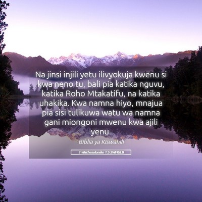 Picture 05 - 1 Wathesalonike 1:5 SWHULB - Na jinsi injili yetu ilivyokuja kwenu si kwa neno - Bible Verse Picture