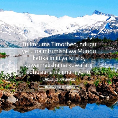 Picture 05 - 1 Wathesalonike 3:2 SWHULB - Tulimtuma Timotheo, ndugu yetu na mtumishi wa - Bible Verse Picture