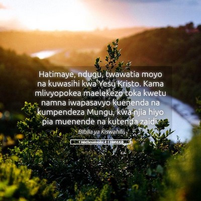 Picture 05 - 1 Wathesalonike 4:1 SWHULB - Hatimaye, ndugu, twawatia moyo na kuwasihi kwa - Bible Verse Picture
