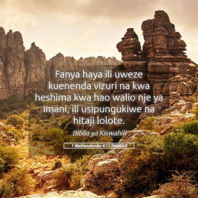 Picture 05 - 1 Wathesalonike 4:12 SWHULB - Fanya haya ili uweze kuenenda vizuri na kwa - Bible Verse Picture