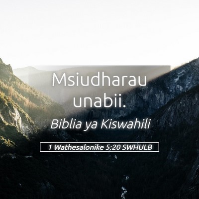 Picture 05 - 1 Wathesalonike 5:20 SWHULB - Msiudharau - Bible Verse Picture