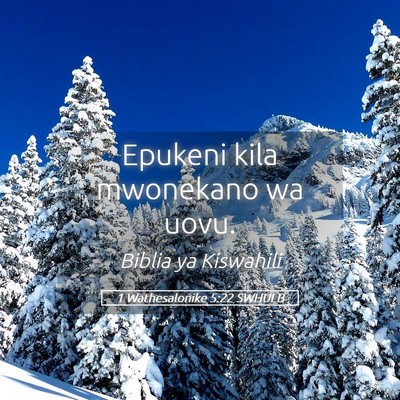 Picture 05 - 1 Wathesalonike 5:22 SWHULB - Epukeni kila mwonekano wa - Bible Verse Picture