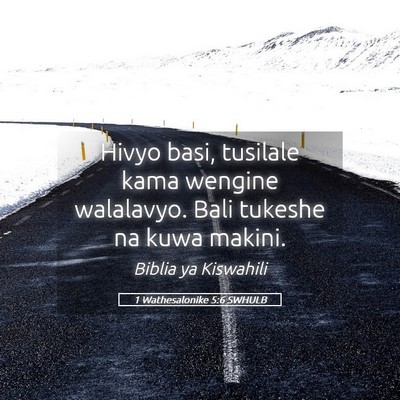 Picture 05 - 1 Wathesalonike 5:6 SWHULB - Hivyo basi, tusilale kama wengine walalavyo. Bali - Bible Verse Picture