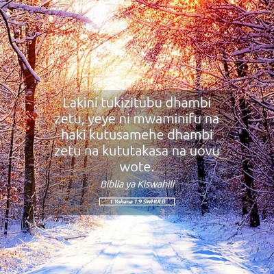 Picture 05 - 1 Yohana 1:9 SWHULB - Lakini tukizitubu dhambi zetu, yeye ni mwaminifu - Bible Verse Picture