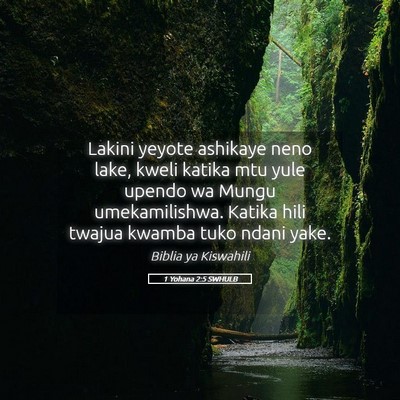 Picture 05 - 1 Yohana 2:5 SWHULB - Lakini yeyote ashikaye neno lake, kweli katika - Bible Verse Picture