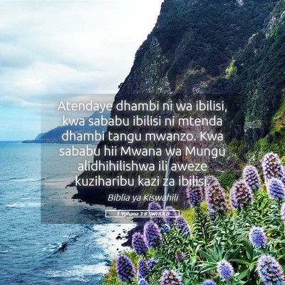 Picture 05 - 1 Yohana 3:8 SWHULB - Atendaye dhambi ni wa ibilisi, kwa sababu ibilisi - Bible Verse Picture