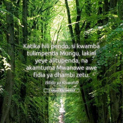 Picture 05 - 1 Yohana 4:10 SWHULB - Katika hili pendo, si kwamba tulimpenda Mungu, - Bible Verse Picture