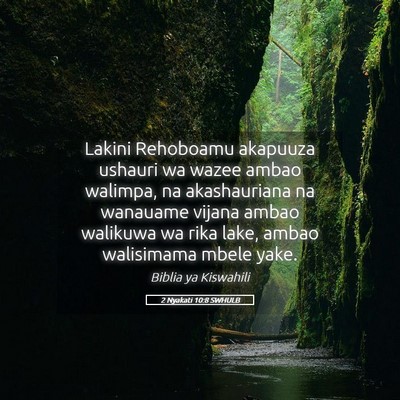Picture 05 - 2 Nyakati 10:8 SWHULB - Lakini Rehoboamu akapuuza ushauri wa wazee ambao - Bible Verse Picture