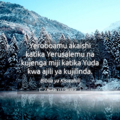 Picture 05 - 2 Nyakati 11:5 SWHULB - Yeroboamu akaishi katika Yerusalemu na kujenga - Bible Verse Picture