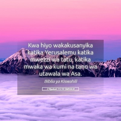 Picture 05 - 2 Nyakati 15:10 SWHULB - Kwa hiyo wakakusanyika katika Yerusalemu katika - Bible Verse Picture