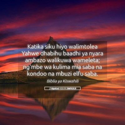 Picture 05 - 2 Nyakati 15:11 SWHULB - Katika siku hiyo walimtolea Yahwe dhabihu baadhi - Bible Verse Picture