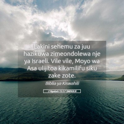 Picture 05 - 2 Nyakati 15:17 SWHULB - Lakini sehemu za juu hazikuwa zimeondolewa nje ya - Bible Verse Picture