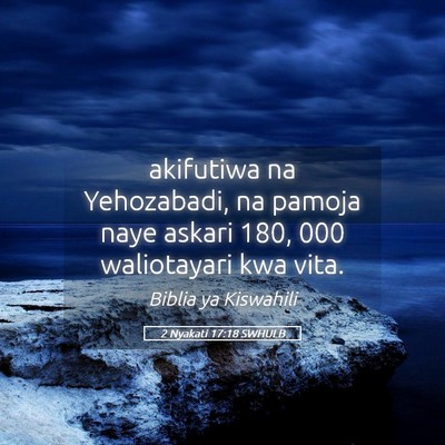 Picture 05 - 2 Nyakati 17:18 SWHULB - akifutiwa na Yehozabadi, na pamoja naye askari - Bible Verse Picture