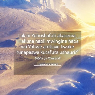 Picture 05 - 2 Nyakati 18:6 SWHULB - Lakini Yehoshafati akasema, “Hakuna nabii - Bible Verse Picture