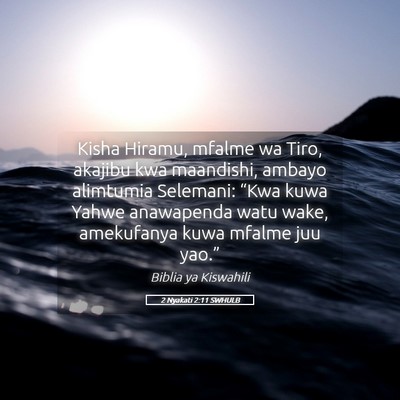 Picture 05 - 2 Nyakati 2:11 SWHULB - Kisha Hiramu, mfalme wa Tiro, akajibu kwa - Bible Verse Picture