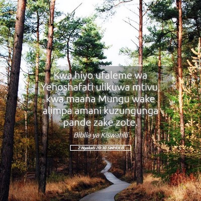 Picture 05 - 2 Nyakati 20:30 SWHULB - Kwa hiyo ufaleme wa Yehoshafati ulikuwa mtivu, - Bible Verse Picture