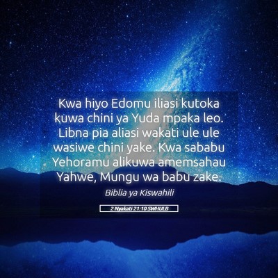 Picture 05 - 2 Nyakati 21:10 SWHULB - Kwa hiyo Edomu iliasi kutoka kuwa chini ya Yuda - Bible Verse Picture