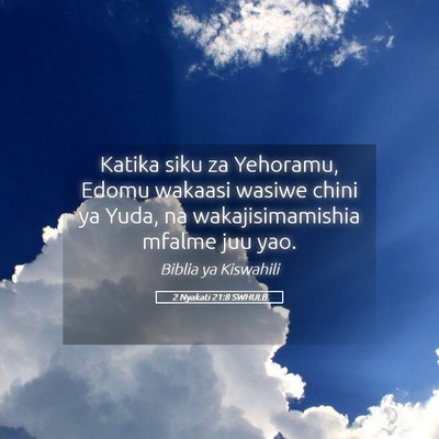 Picture 05 - 2 Nyakati 21:8 SWHULB - Katika siku za Yehoramu, Edomu wakaasi wasiwe - Bible Verse Picture