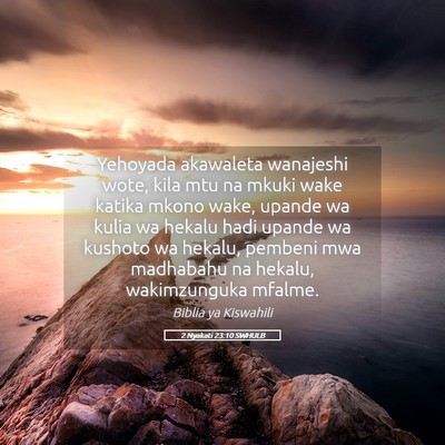 Picture 05 - 2 Nyakati 23:10 SWHULB - Yehoyada akawaleta wanajeshi wote, kila mtu na - Bible Verse Picture