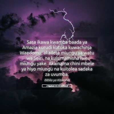 Picture 05 - 2 Nyakati 25:14 SWHULB - Sasa ikawa kwamba baada ya Amazia kurudi kutoka - Bible Verse Picture